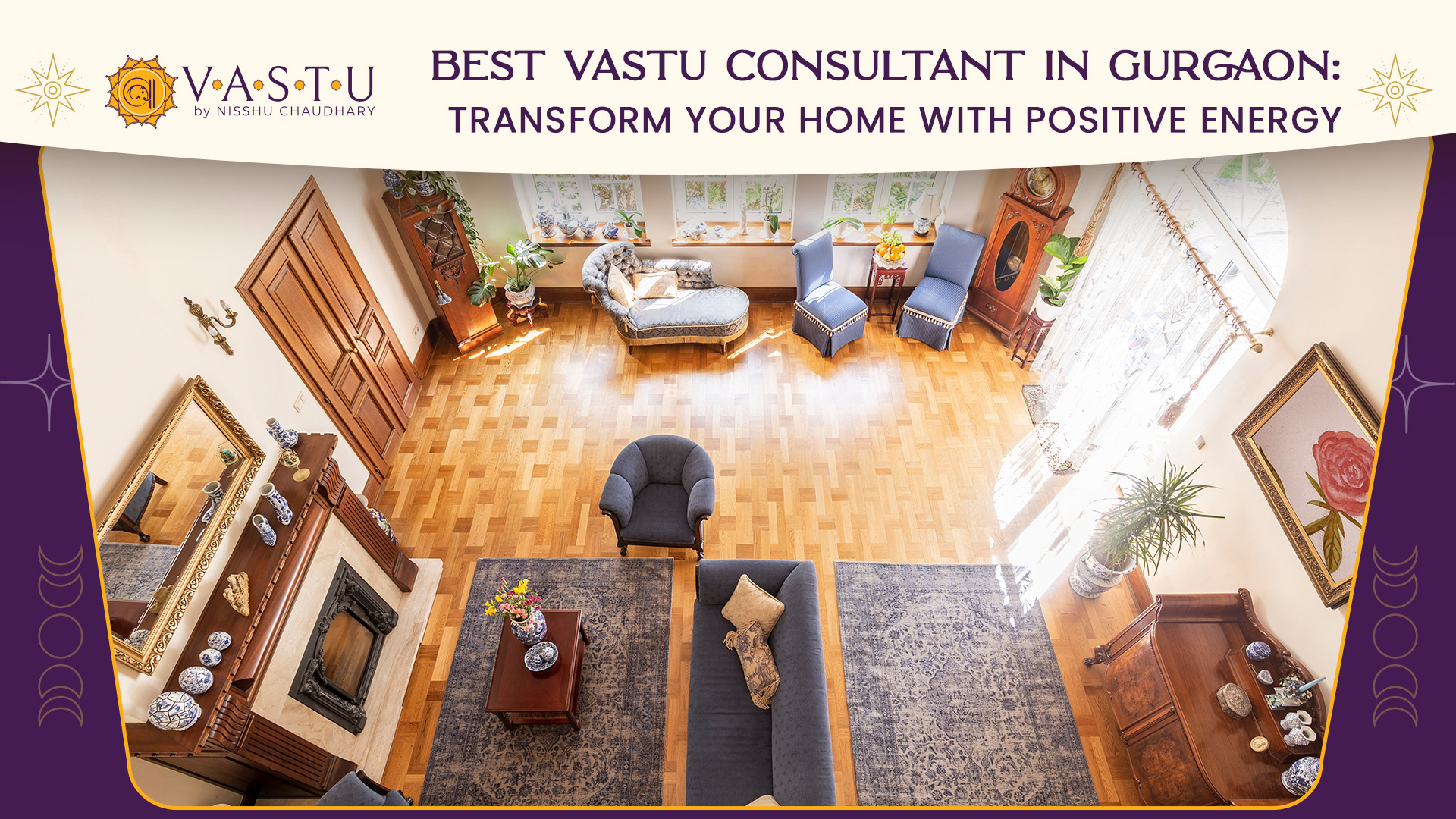 Best Vastu Consultant in Gurgaon-Transform Your Home with Positive Energy